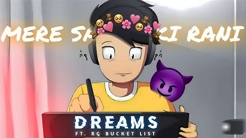 Mere sapno ki Rani FT.RG bucket list || dream||