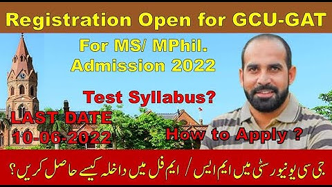 GCU GAT Registration Open 2022 for MS/MPhil Admission 2022 |Naseer Ahmad | GCU Lahore Admission 2022
