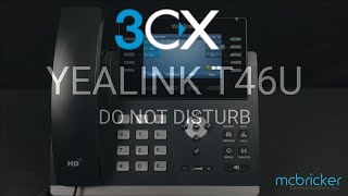 Yealink T46U 3Cx Do Not Disturb Tutorial Mcbricker
