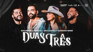 DUAS TRÊS  - GUILHERME & BENUTO (part. Ana Castela e Adriano Rhod)