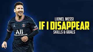 Lionel Messi ● If I Disappear - Tobu (ft. Tom Mårtensson) | Skills and Goals 21/22