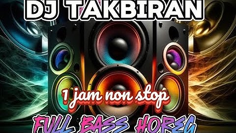 DJ TAKBIRAN TERBARU 2024 FULL BASS NGUK NGUK DEERR MBLIYUT MENGKANE ‼️ 1 JAM NONSTOP