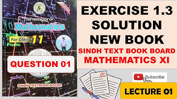 FIRST YEAR NEW MATHS BOOK SINDH BOARD | REAL & COMPLEX NUMBER | CHAPTER 1 | EXERCISE 1.3 | LECTURE 1
