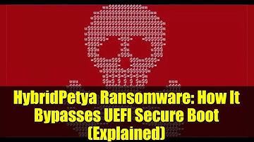 HybridPetya Ransomware: How It Bypasses UEFI Secure Boot (Explained)
