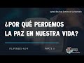 ¿Por qué perdemos la paz en nuestra vida? | Asistente de Pastor, Jesús Matías | Parte II