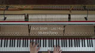 Elliott Smith - Last Hour Muted Piano