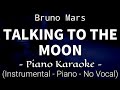 Talking To The Moon - Bruno Mars (Piano Karaoke)🎤