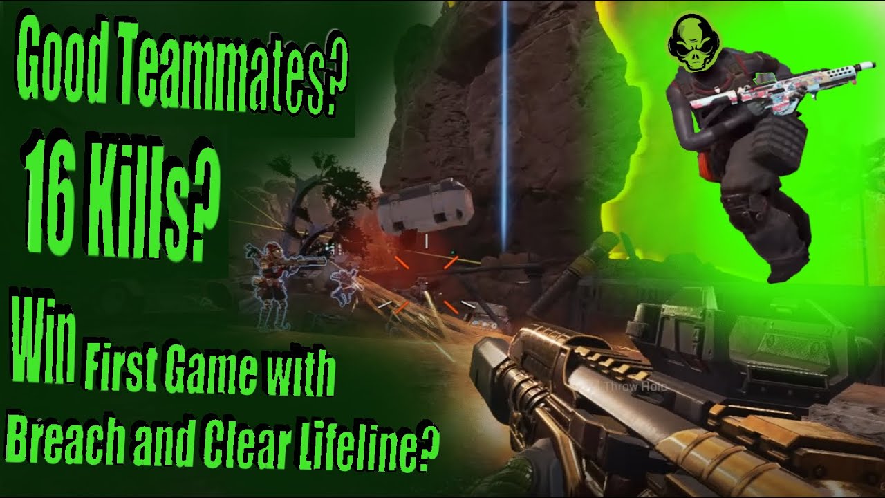 Good Teammates? 16 Kill Win? First Game with Breach and Clear Lifeline