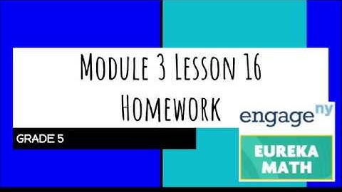 EngageNY // Eureka MathGrade 5 Module 3 Lesson 16 Homework