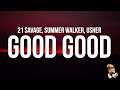 21 savage summer walker and usher  good good lyrics