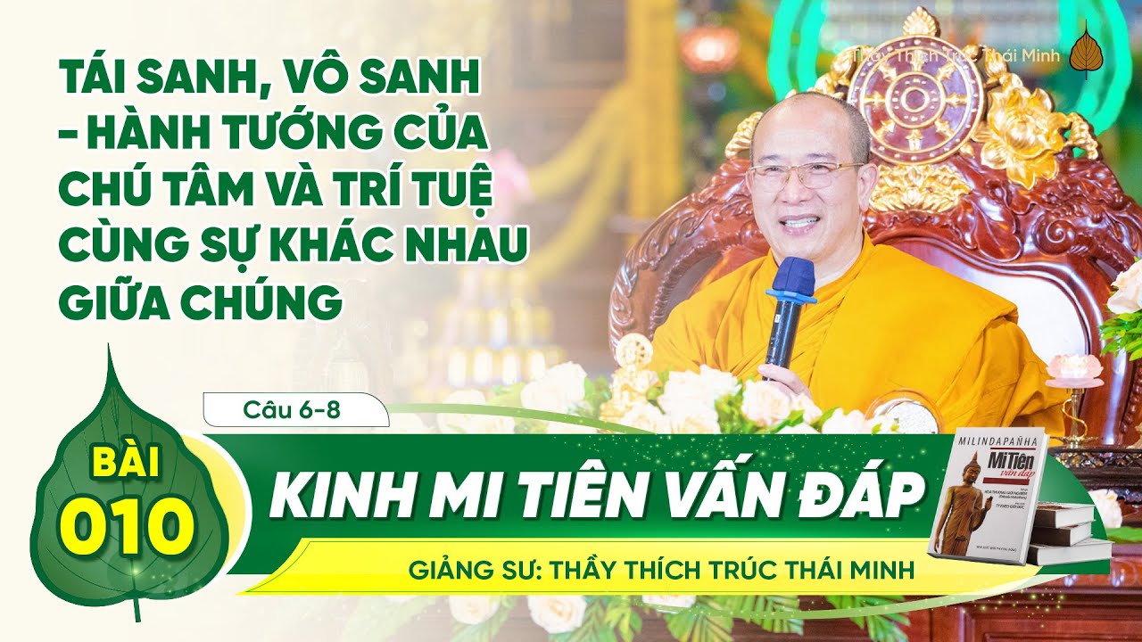 Kinh Mi Tiên Vấn Đáp câu 6-8 | Bài 10 | Thầy Thích Trúc Thái Minh