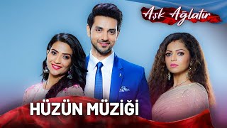 Aşk Ağlatır Hint Dizisi | Silsila | Hüzün Müziği