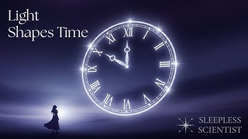 Is Time Just An ILLUSION Created By Light? | A Gentle Journey Through Perception and the Cosmos
