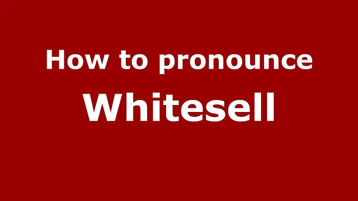 How to Pronounce Whitesell - PronounceNames.c...