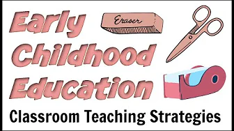 Early Childhood Education Teaching Strategies