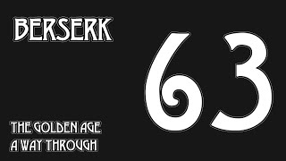 BERSERK 4K - THE GOLDEN AGE - CHAPTER 63