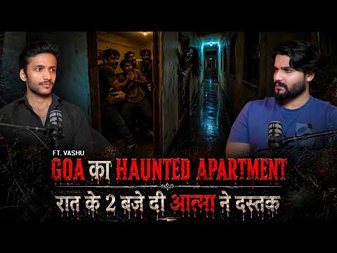 Goa's Most Haunted Apartment | Ft. Vashu | Horror Podcast | Horror Story | Real Horror Story