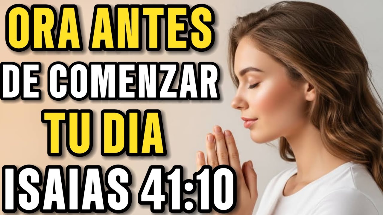 Oración de la mañana | Con Dios te dice: No temas, Él te sostiene y te ...