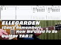 【tab譜】ELLEGARDEN 「(Can't Remember) How We Used To Be」【ギター】【弾いてみた】