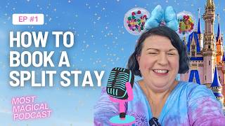 Ep 1 - How To Book Your Disney World Universal Split Stay Trip!