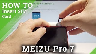 How to Insert Nano SIM in MEIZU Pro 7 - Install SIM Card in MEIZU |HardReset.Info How to Insert Nano SIM in MEIZU Pro 7 - Install SIM Card in MEIZU |HardReset.Info