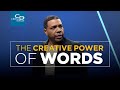 The Creative Power of Words - Wednesday Service