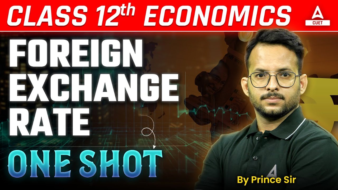 Foreign Exchange Rate | One Shot | Class 12 Economics | Board 2025 ...