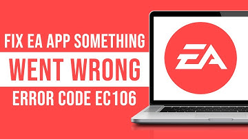 Fix EA App Something Went Wrong Error Code EC:106 (Fixed)