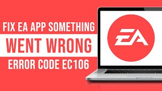 Famous Fix EA App Something Went Wrong Error Code EC:106 (Fixed) Wealth