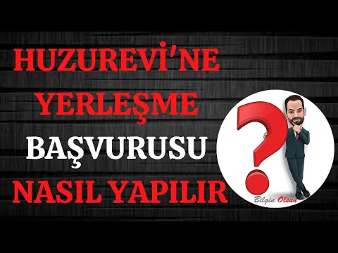 Video: Huzurevine Nasıl Başvurulur