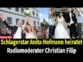 Schlagerstar anita hofmann heiratet radiomoderator christian filip