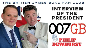 Interview of Philip Dewhurst - President of the British James Bond Fan Club