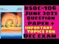 BSOC-106||JUNE 2022 QUESTION PAPER ANALYSIS AND IMPORTANT TOPICS FOR THIS DECEMBER EXAMINATION