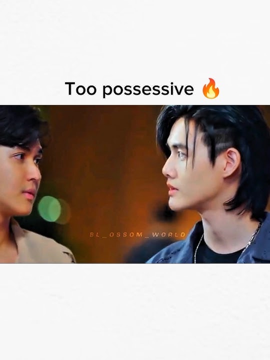 Possessive boyfriend 🔥#bl#bldrama #blseries #bljelous