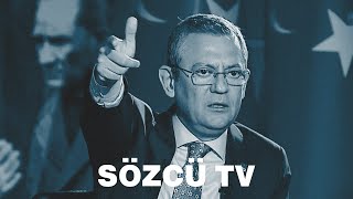 CHP GENEL BAŞKANI ÖZGÜR ÖZEL - SÖZCÜ TV YAYINI 21/03/2024