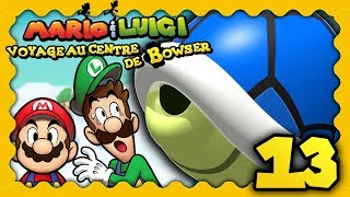 MARIO & LUIGI VOYAGE AU CENTRE DE BOWSER 3DS #13 - MARIO KOOPA EN ACTION !