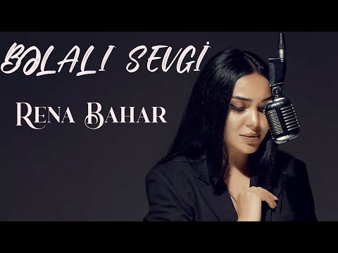 Rəna Bahar - Belalı sevgi (Official music video)