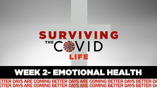 Surviving the COVID Life Week 2 - Emotional Health