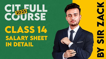 CIT Class 14 | Salary Sheet in Detail | By Sir Zack