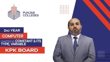 PGC lectures-Inter Part 2-KPK Board-Computer Science-Chapter 3 - Constant & its Type, Variable