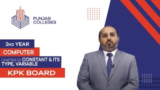 PGC lectures-Inter Part 2-KPK Board-Computer Science-Chapter 3 - Constant & its Type, Variable