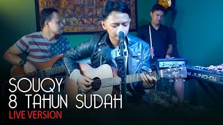 SouQy - 8 Tahun Sudah (LIVE)