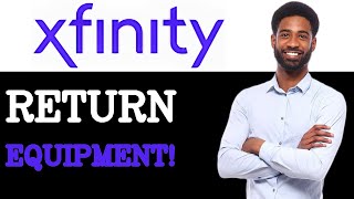 Xfinity How To Return Equipment (2025)