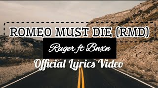Ruger & Bnxn - Romeo Must Die ( Official Lyrics Video)