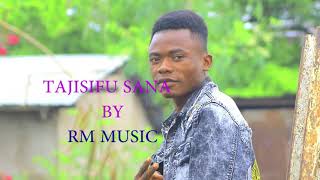 Tajisifu sana by Rm music