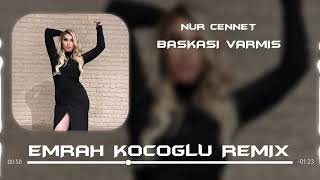 Video thumbnail of "Nur Cennet - Başkası Varmış ( Emrah Koçoğlu Remix )"