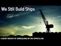 WE STILL BUILD SHIPS - A Short History of Shipbuilding on the Upper Clyde