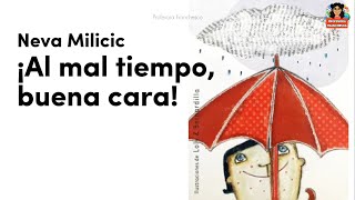 ¡Al mal tiempo, buena cara! Neva Milicic | Libro infantil