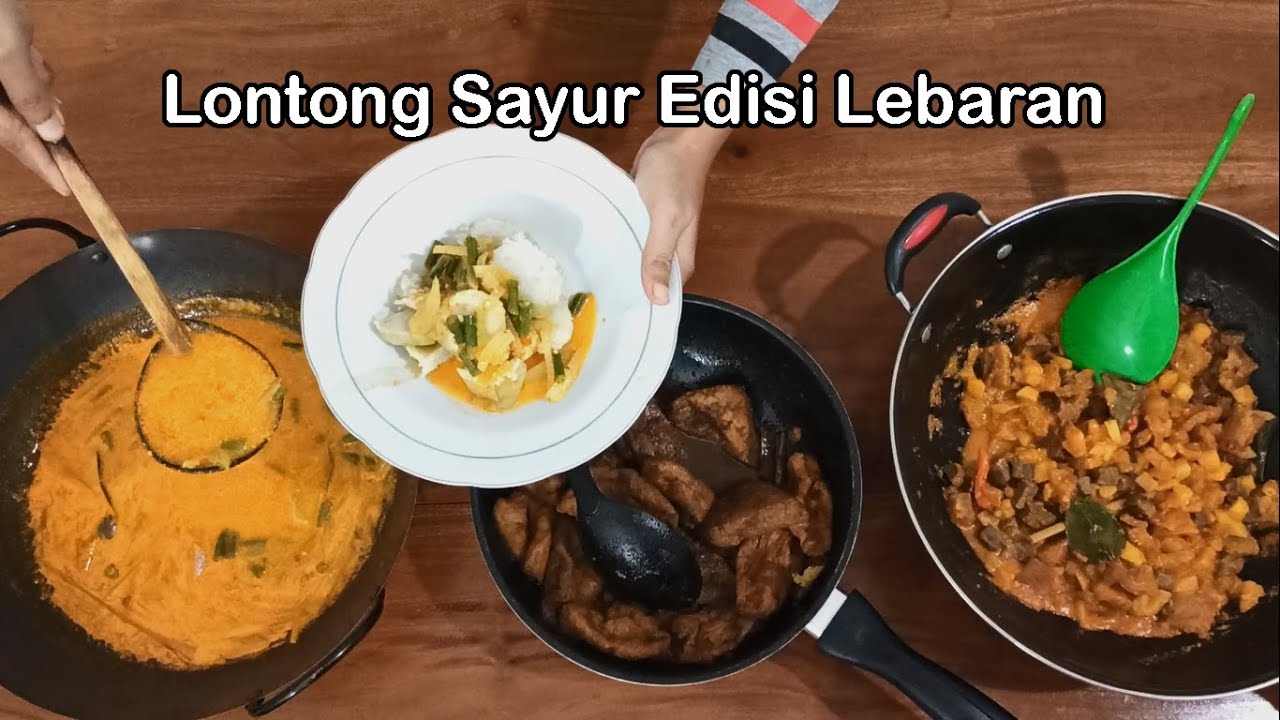 Masak Lontong Sayur Jakarta Sambel Goreng Krecek Hati Semur Tahu Sayur Labu Siam Edisi Lebaran Youtube