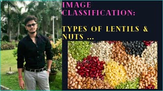 Image Classification : LENTILS and NUTS || Deep Learning